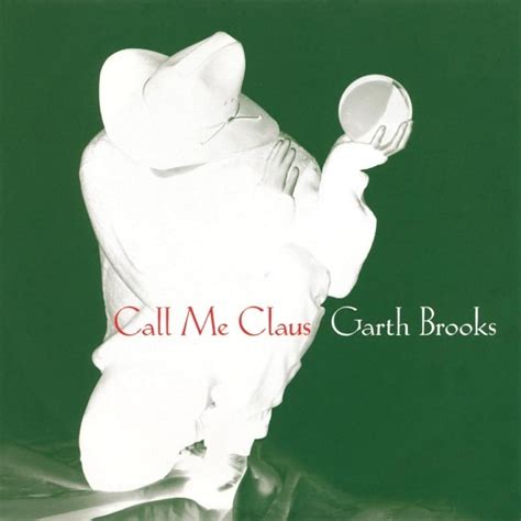 garth brooks songs from call me claus
